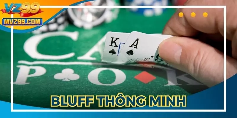 Bluff thông minh để giành chiến thắng