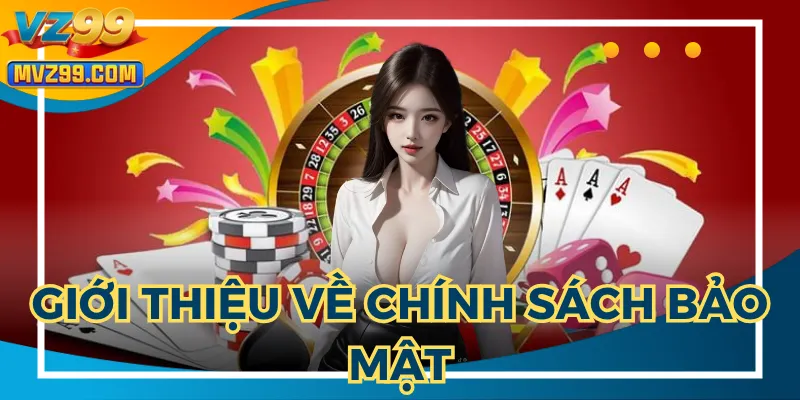 Chính sách bảo mật nhằm bảo vệ người chơi tại nhà cái