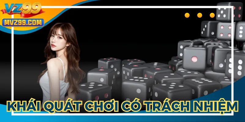 Chơi có trách nhiệm giúp kiểm soát hành vi giải trí