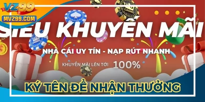 Ký tên để nhận về phần quà có giá trị khủng
