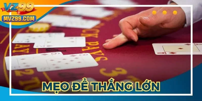 Mẹo chơi để giành chiến thắng lớn khi tham gia