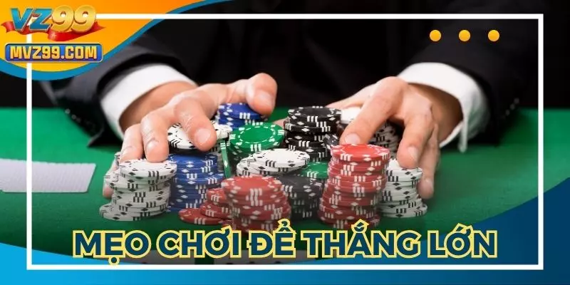 Một số mẹo chơi Poker online giúp bạn thắng lớn