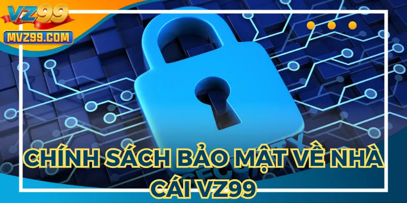 Nhà cái triển khai chính sách bảo mật dành cho thành viên