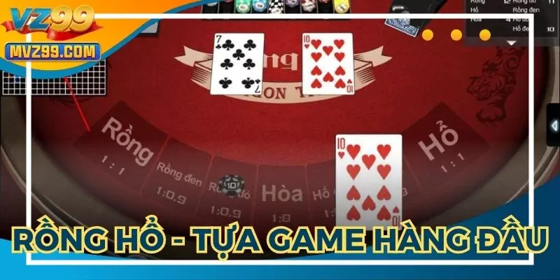 Rồng hổ được mệnh danh là tựa game hàng đầu