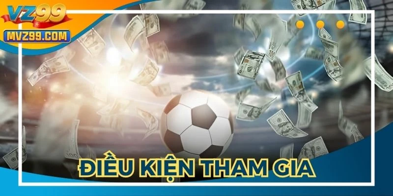 Thành viên cần có đủ tiêu chí theo quy định VZ99 VIP